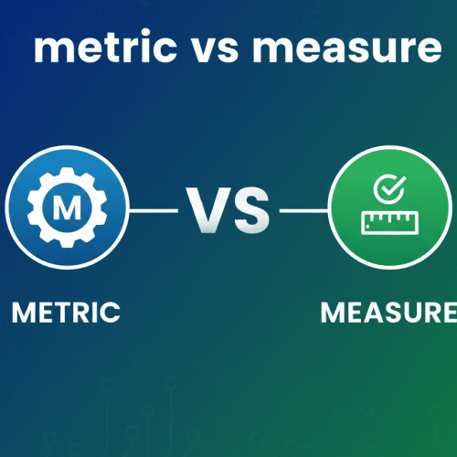 Metric vs Measure: What’s the Difference?