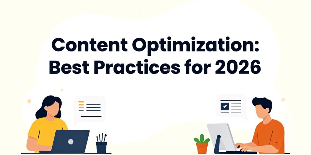 Content Optimization: Best Practices for 2026