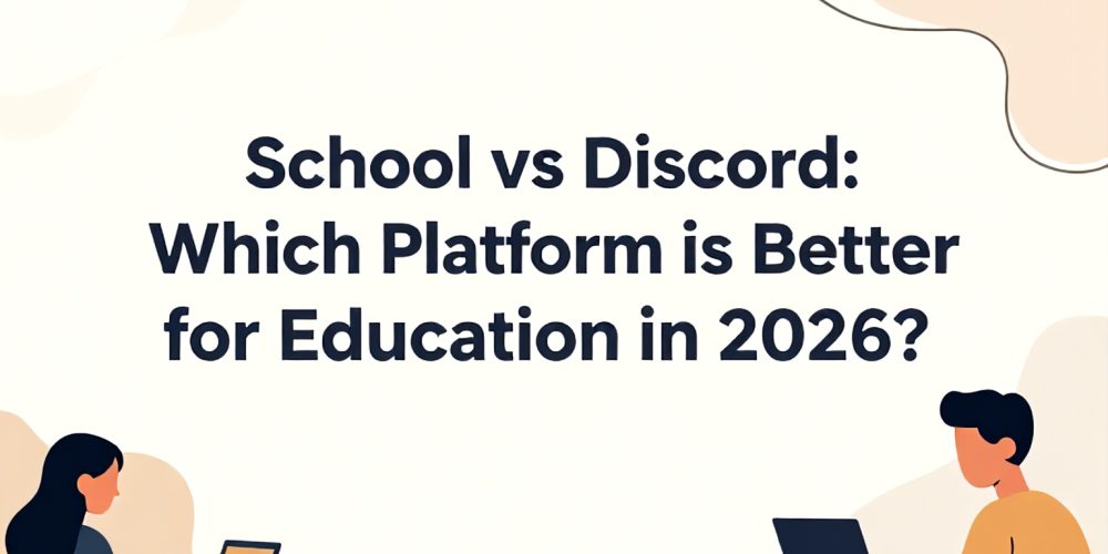 School vs Discord: Which Platform is Better for Education in 2026?